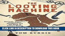 Collection Book The Looting Machine: Warlords, Oligarchs, Corporations, Smugglers, and the Theft