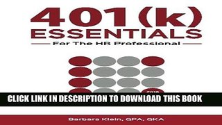 Collection Book 401(k) ESSENTIALS For The HR Professional: Plan Administration Simplified for the