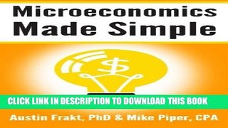 New Book Microeconomics Made Simple: Basic Microeconomic Principles Explained in 100 Pages or Less