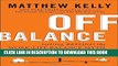 Collection Book Off Balance: Getting Beyond the Work-Life Balance Myth to Personal and