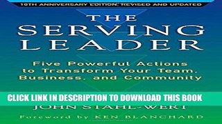Collection Book The Serving Leader: Five Powerful Actions to Transform Your Team, Business, and