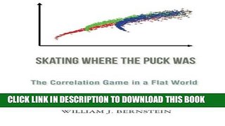 New Book Skating Where the Puck Was: The Correlation Game in a Flat World (Investing for Adults)