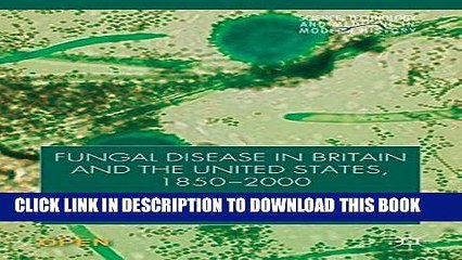 [PDF] Fungal Disease in Britain and the United States 1850-2000: Mycoses and Modernity (Science,