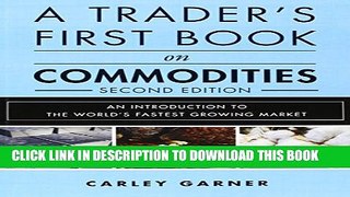 New Book A Trader s First Book on Commodities: An Introduction to the World s Fastest Growing