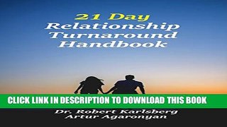 [PDF] The 21-Day Relationship Turnaround: The New Communication System to Eliminate Conflict