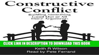 [PDF] Constructive Conflict: Building Something Good out of All Those Arguments Popular Online