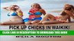 [PDF] Pick Up Chicks in Waikiki: A Guide to Meeting Women in Hawaii Popular Online