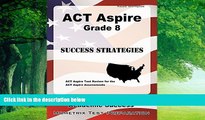 Big Deals  ACT Aspire Grade 8 Success Strategies Study Guide: ACT Aspire Test Review for the ACT