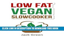[PDF] Vegan: Slow Cooker-Low Fat Vegan Recipes For Rapid Weight Loss-Vegan Diet (Raw Till 4,Raw