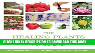[PDF] The Healing Plants Bible: The Definitive Guide to Herbs, Trees, and Flowers Full Online