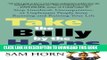 Collection Book Take the Bully by the Horns: Stop Unethical, Uncooperative, or Unpleasant People