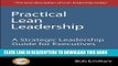New Book Practical Lean Leadership: A Strategic Leadership Guide For Executives