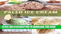 [PDF] Paleo Ice Cream: 75 Recipes for Rich and Creamy Homemade Scoops and Treats Popular Colection