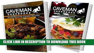 [PDF] Paleo Pressure Cooker Recipes and Raw Paleo Recipe: 2 Book Combo (Caveman Cookbooks) Popular