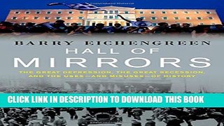 New Book Hall of Mirrors: The Great Depression, the Great Recession, and the Uses-and Misuses-of