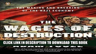 New Book The Wages of Destruction: The Making and Breaking of the Nazi Economy