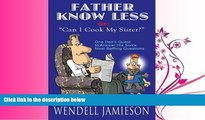 Choose Book Father Knows Less Or, 