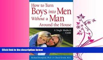Choose Book How to Turn Boys into Men Without a Man Around the House: A Single Mother s Guide