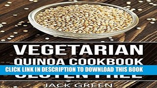 [PDF] Vegetarian: Vegetarian Quinoa Cookbook-Gluten Free Plant Based Superfood Recipes (forks over