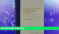 FULL ONLINE  Federal Income Taxation of Trusts and Estates: Cases, Problems, and Materials