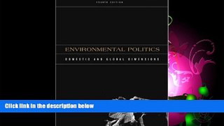 complete  Environmental Politics: Domestic and Global Dimensions