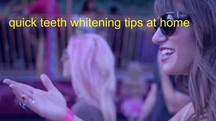 quick teeth whitening tips at home