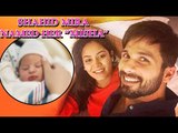 Shahid Kapoor And Mira’s Baby’s Name Has Been Finalised