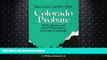 FULL ONLINE  How to Live-and Die-With Colorado Probate: Wills, Trusts, and Estate Planning in