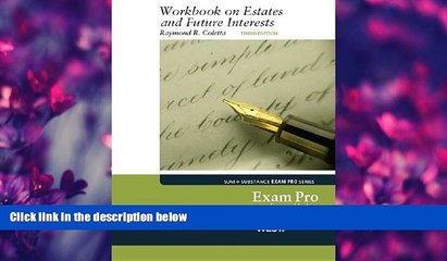 complete  Exam Pro Workbook on Estates and Future Interests