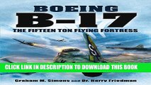 Collection Book Boeing B-17: The Fifteen Ton Flying Fortress