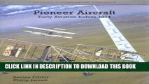 New Book Pioneer Aircraft: Early Aviation to 1914 (Putnam s History of Aircraft)