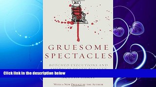 GET PDF  Gruesome Spectacles: Botched Executions and America s Death Penalty