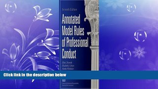 FULL ONLINE  Annotated Model Rules of Professional Conduct