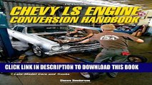 [PDF] Chevy LS Engine Conversion Handbook: LS Engine Swaps for Muscle Cars, Street Rods, Imports,
