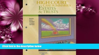 FAVORITE BOOK  High Court Case Summaries on Estates and Trusts, Keyed to Dobris, 3d Edition