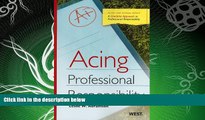 complete  Acing Professional Responsibility (Acing Law School) (Acing (Thomson West))