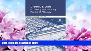 different   Cretney   Lush on Lasting and Enduring Powers of Attorney: Seventh Edition