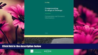 FULL ONLINE  Compensating Ecological Damage: Comparative and Economic Observations (Ius Commune