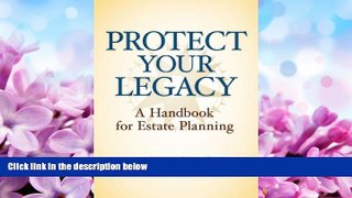 different   Protect Your Legacy: A Handbook for Estate Planning
