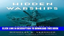 Collection Book Hidden Warships: Finding World War II s Abandoned, Sunk, and Preserved Warships