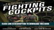 New Book Fighting Cockpits: In the Pilot s Seat of Great Military Aircraft from World War I to Today