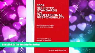 different   2009 Selected Standards on Professional Responsibility: Including California and New
