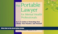 read here  The Portable Lawyer for Mental Health Professionals: An A-Z Guide to Protecting Your
