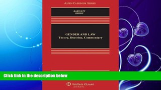 different   Gender   Law: Theory Doctrine   Commentary, Sixth Edition (Aspen Casebooks)