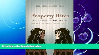 read here  Property Rites: The Rhinelander Trial, Passing, and the Protection of Whiteness