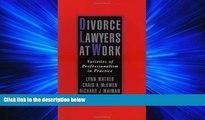 different   Divorce Lawyers at Work: Varieties of Professionalism in Practice