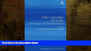 FAVORITE BOOK  The Calling of Law: The Pivotal Role of Vocational Legal Education