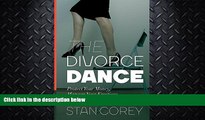 FAVORITE BOOK  The Divorce Dance: Protect Your Money, Manage Your Emotions   Understand the Legal