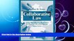 complete  Collaborative Law: Achieving Effective Resolution Without Litigation