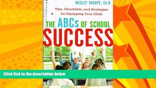 Choose Book ABCs of School Success, The: Tips, Checklists, and Strategies for Equipping Your Child